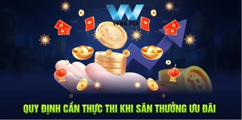 Khuyến Mãi W88 2 Quy định cần thực thi khi săn thưởng ưu đãi