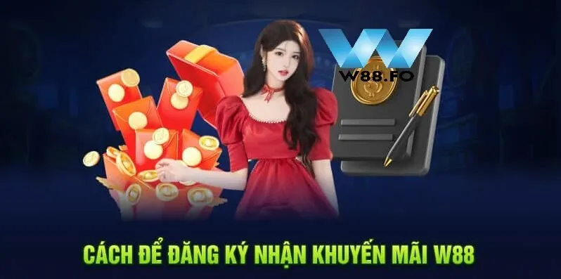 Khuyến Mãi W88 3 Cách để hội viên đăng ký nhận khuyến mãi