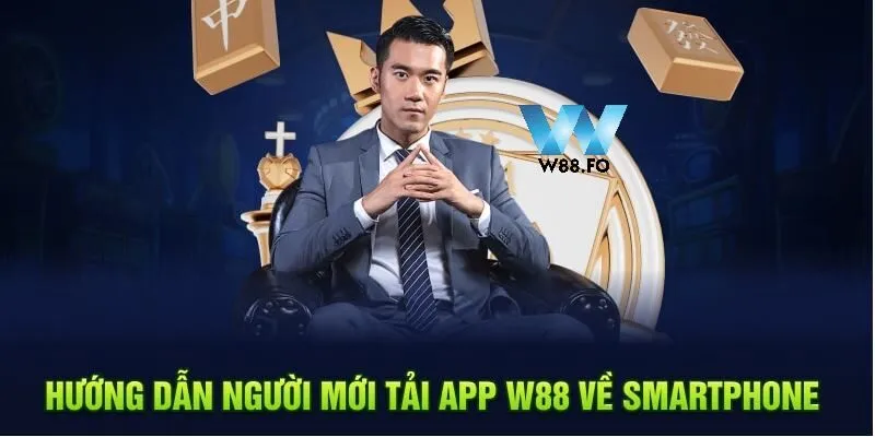 Tải App W88 2 Hướng dẫn người mới tải app W88 về smartphone
